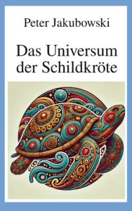Das Universum der Schildkröte_Umschlag